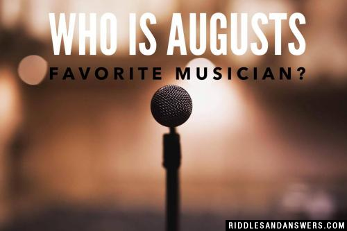 8月最喜欢的音乐家是谁?