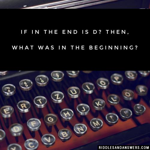 如果END是D?那么,最初是什么呢?