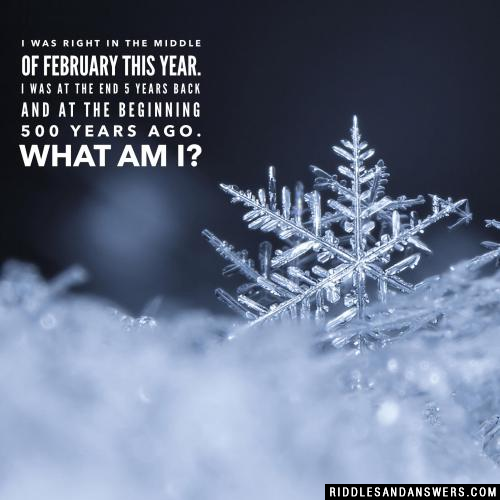 我是今年2月的中间。我是在5年前,在500年前开始。我是什么?