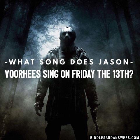 Jason Voorhees在13号星期五会唱什么歌?