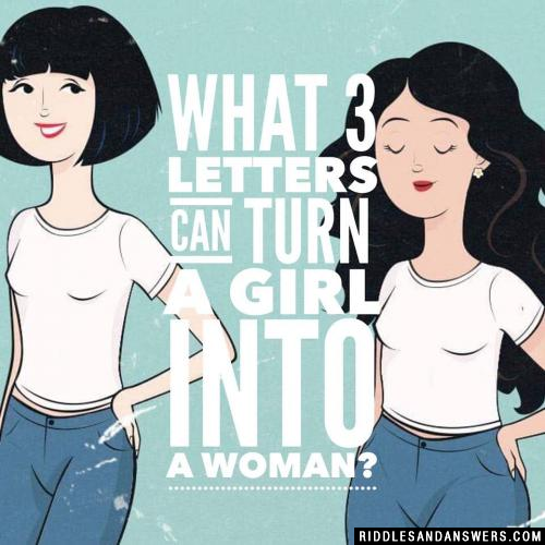 哪三个字母可以把一个女孩变成一个女人?